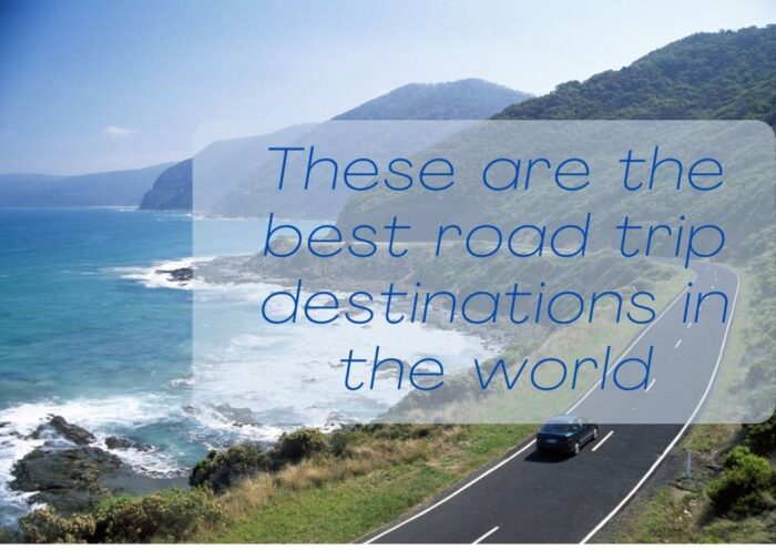 These are the best road trip destinations in the world, the last one is ...